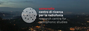 Usmaradio - Centro di Ricerca per la Radiofonia - Research Centre for Radiophonic Studies
